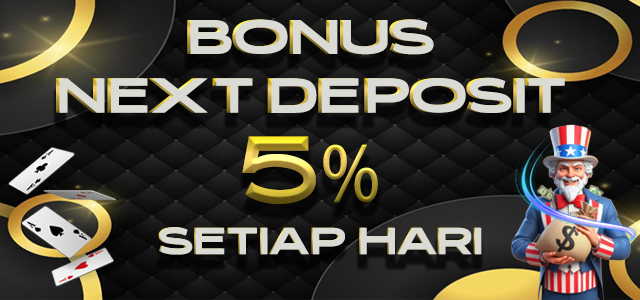 Bonus Next Deposit 5 % Setiap Hari